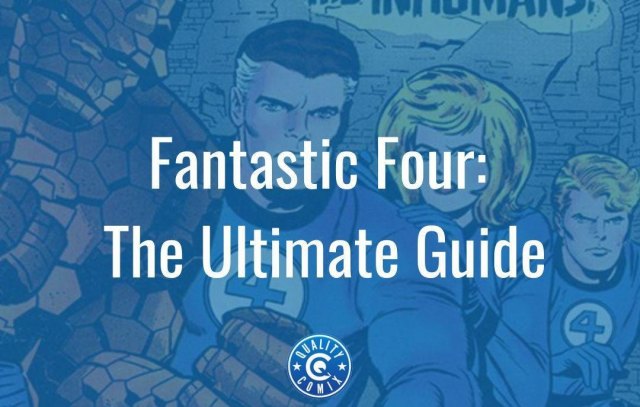 Fantastic Four: The Ultimate Guide