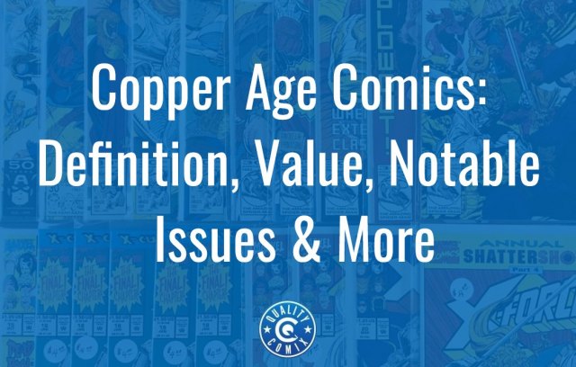 Copper Age Comics: Definition, Value, Notable Issues & More