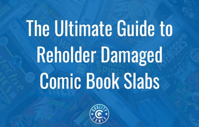 The Ultimate Guide to Reholder Damaged Comic Book Slabs