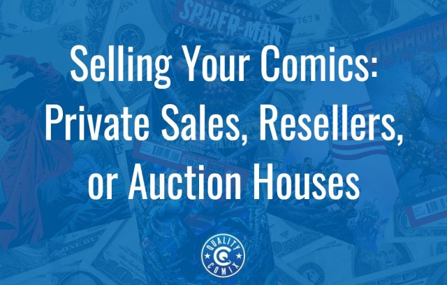 Selling Your Comics: Private Sales, Resellers, or Auction Houses