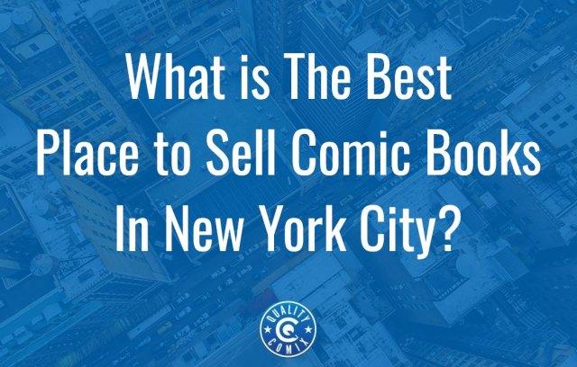 What is The Best Place to Sell Comic Books In New York City?