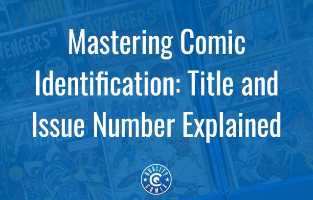 Mastering Comic Identification: Title and Issue Number Explained