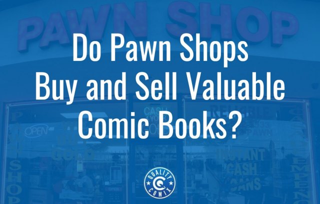 FAQ: Do Pawn Shops Buy and Sell Valuable Comic Books?