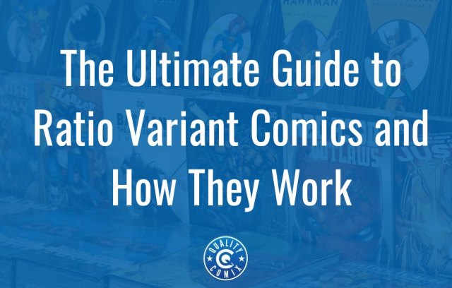 The Ultimate Guide to Ratio Variant Comics and How They Work