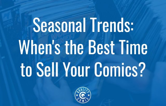 Seasonal Trends: When's the Best Time to Sell Your Comics?