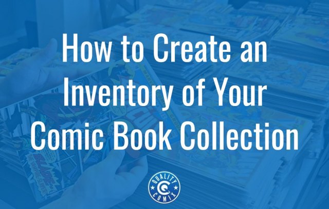 How to Create an Inventory of Your Comic Book Collection