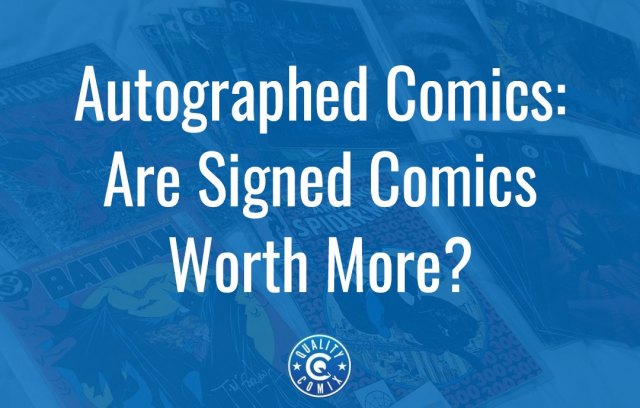 Autographed Comics: Are Signed Comics Worth More?