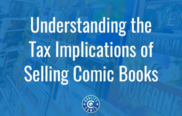 Understanding the Tax Implications of Selling Comic Books