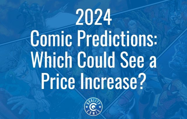 2024 Comic Predictions: Which Could See a Price Increase?