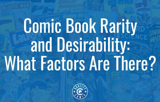 Comic Book Rarity and Desirability: What Factors Are There?