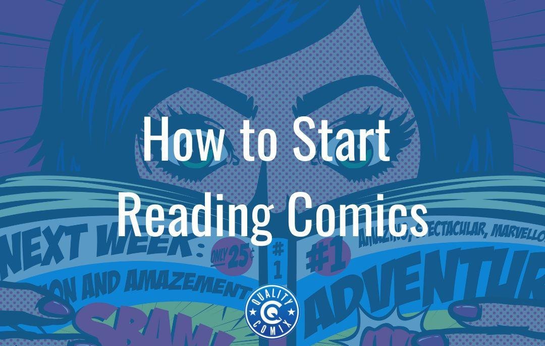 How to Start Reading Comics: The Beginner’s Guide | QualityComix