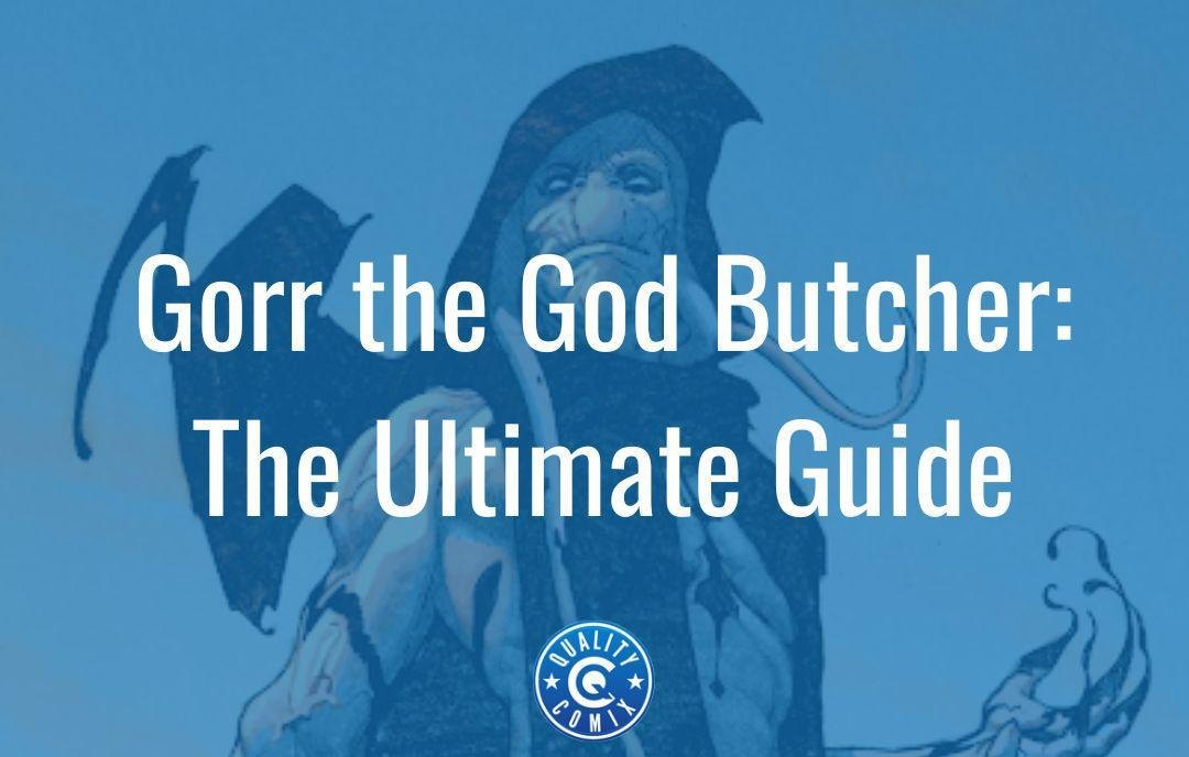 Gorr the God Butcher: The Ultimate Guide | QualityComix