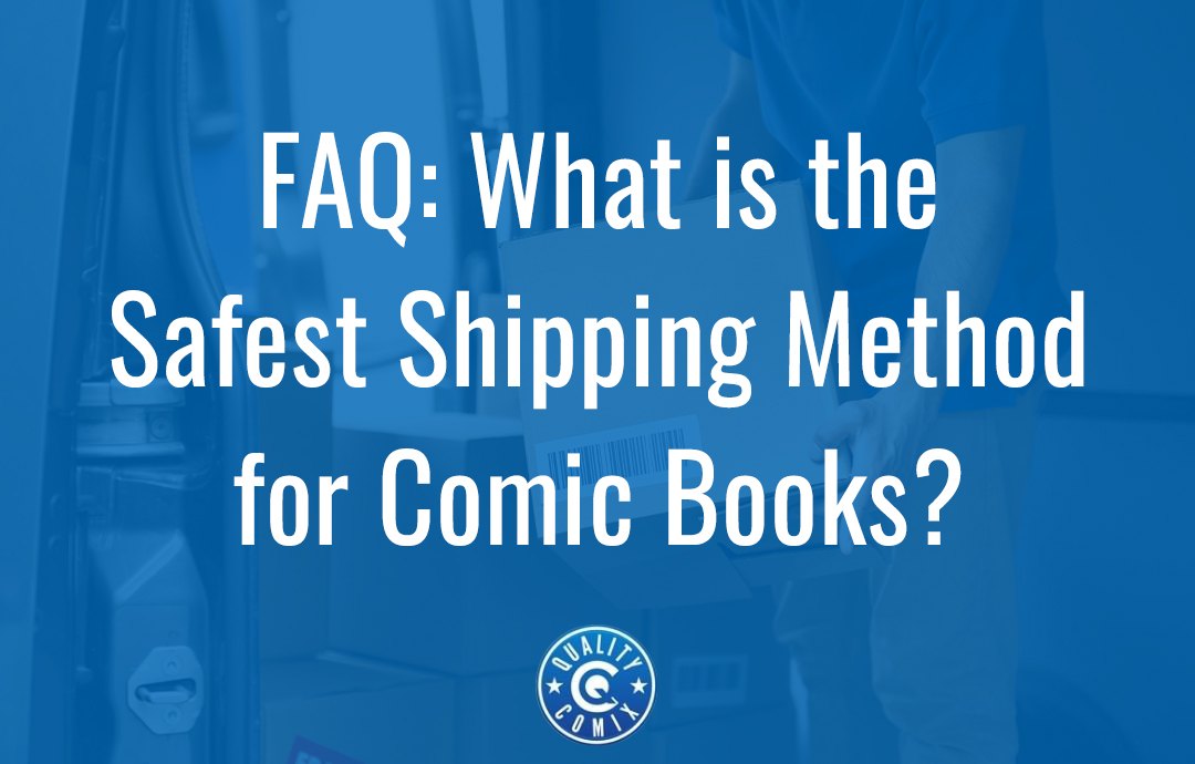 FAQ: What is The Safest Shipping Method for Comic Books?
