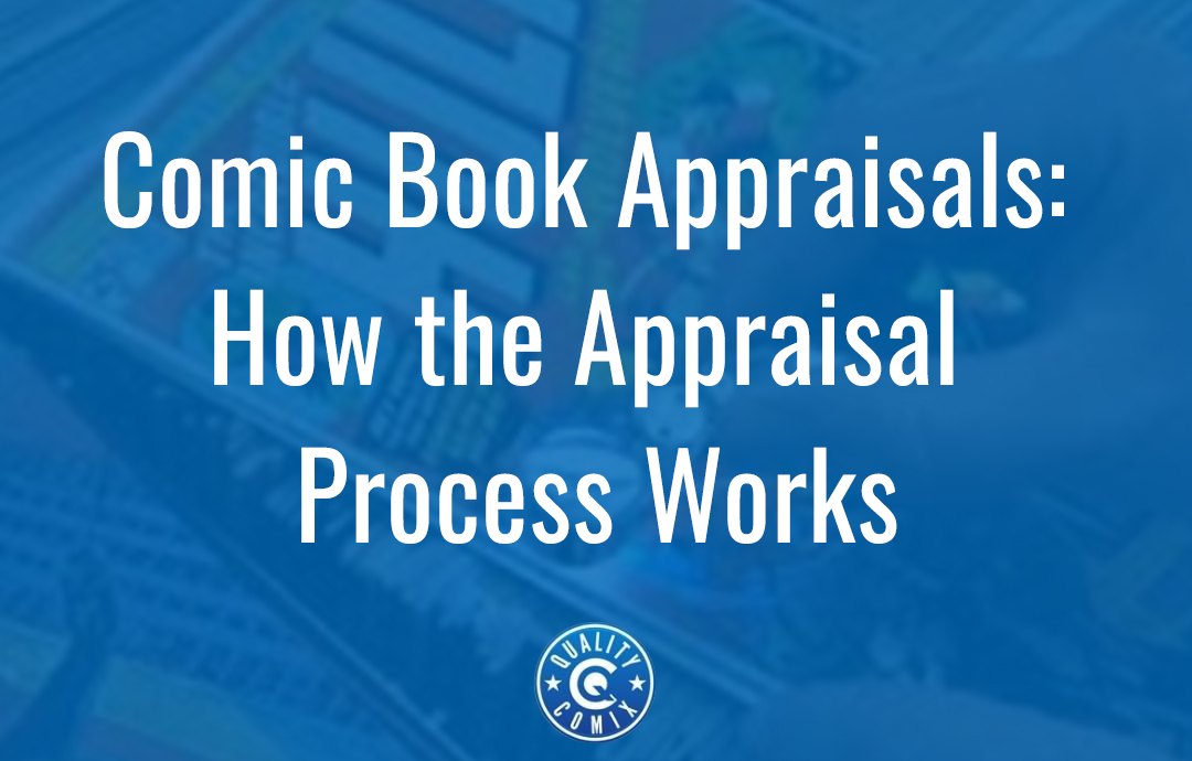 Comic Book Appraisals: How the Appraisal Process Works
