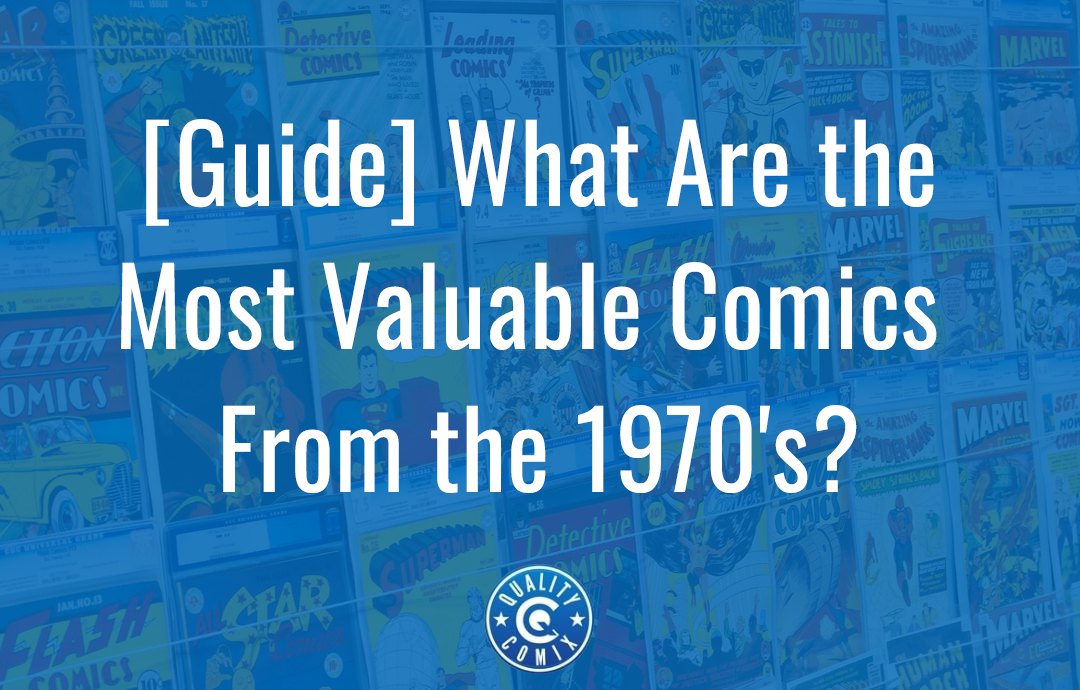 [Guide] What Are the Most Valuable Comics From the 1970's?