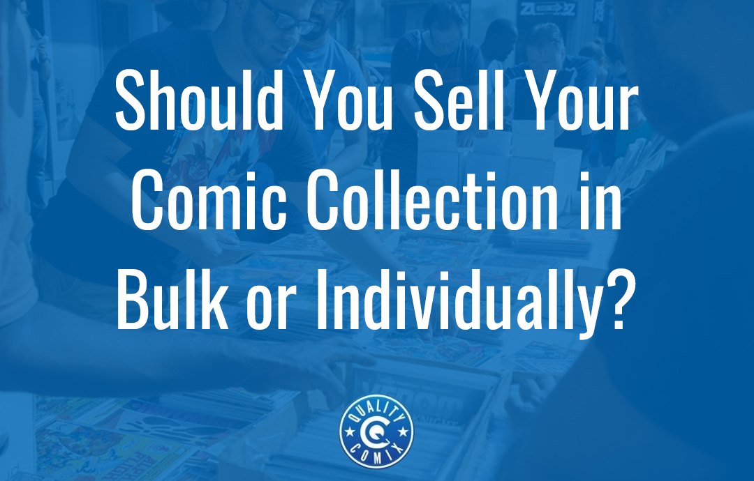 Should You Sell Your Comic Collection in Bulk or Individually?