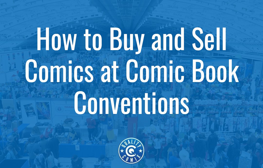 How to Buy and Sell Comics at Comic Book Conventions