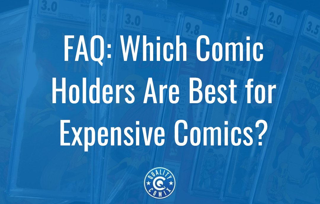 FAQ: Which Comic Holders Are Best for Expensive Comics?
