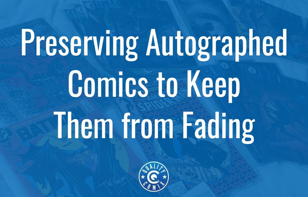 Preserving Autographed Comics to Keep Them from Fading