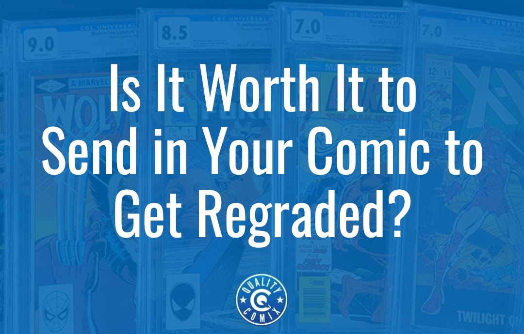 Is It Worth It to Send in Your Comic to Get Regraded?