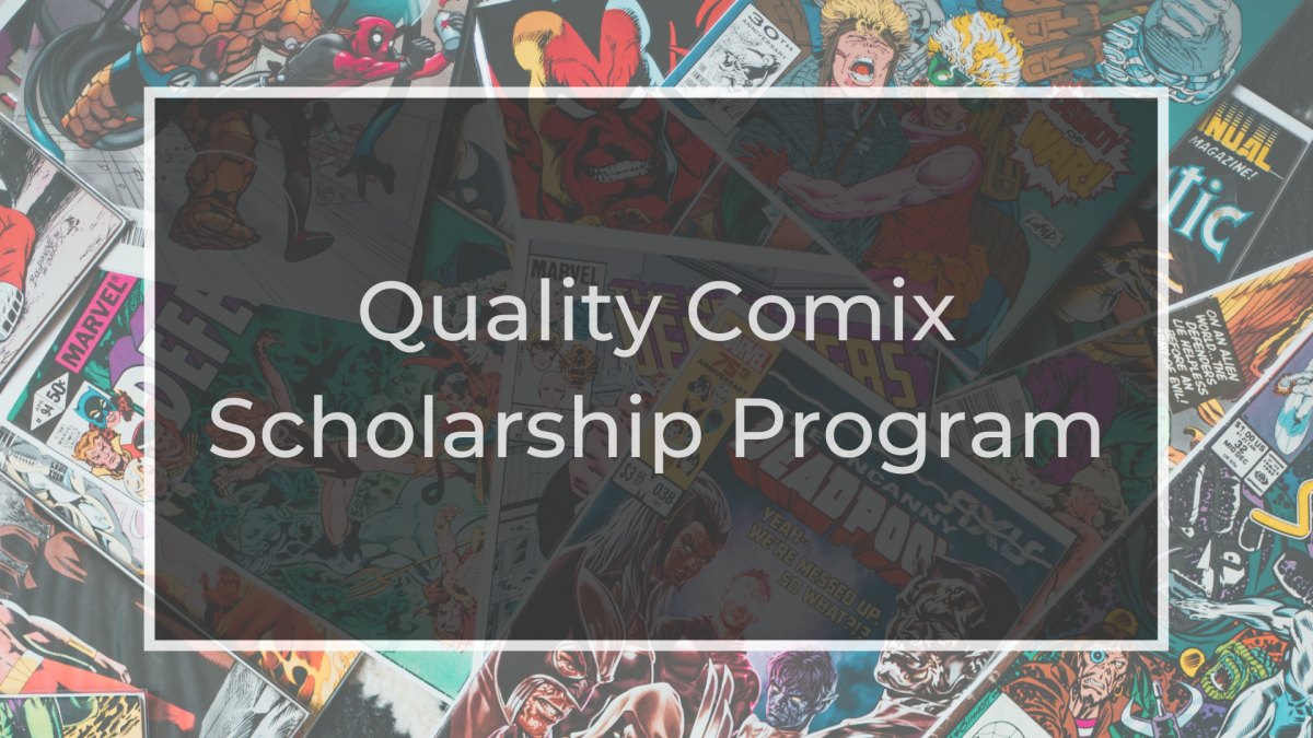 Quality Comix Scholarship Program | QualityComix Community Outreach